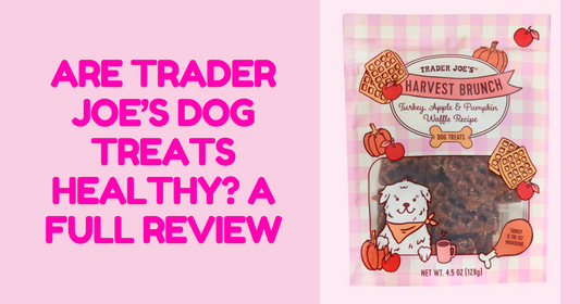 Are Trader Joe’s Dog Treats Healthy? A Full Review