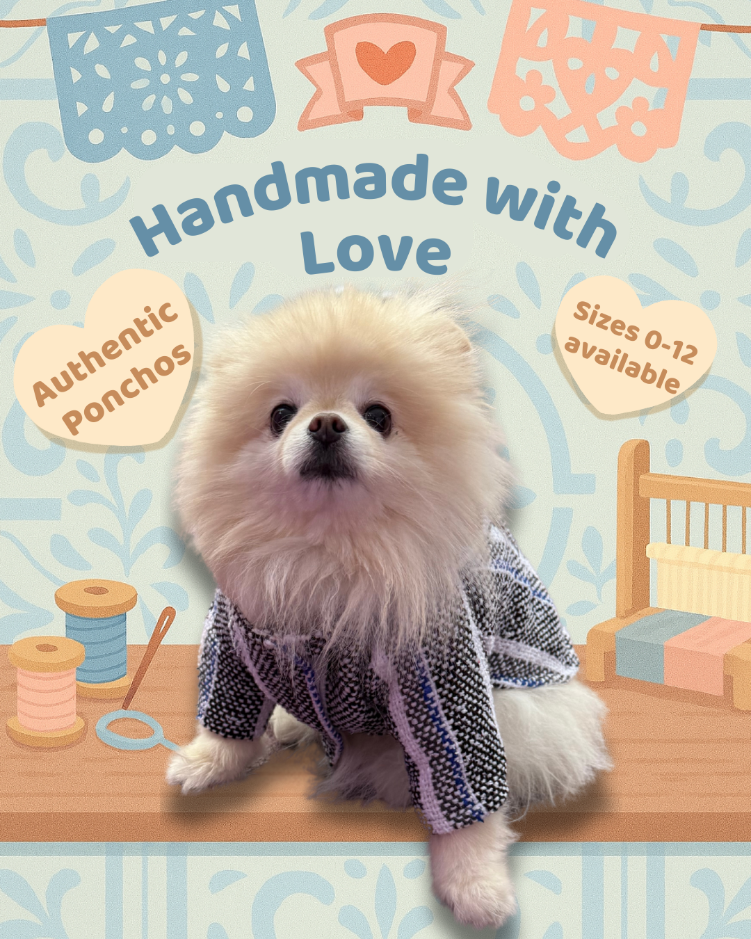 Owa Owa Poncho Collection graphic with fluffy white dog wearing black and white authentic poncho. Background features papel picado, sewing thread, and loom. Handmade pet ponchos in sizes 0–12, crafted with love.