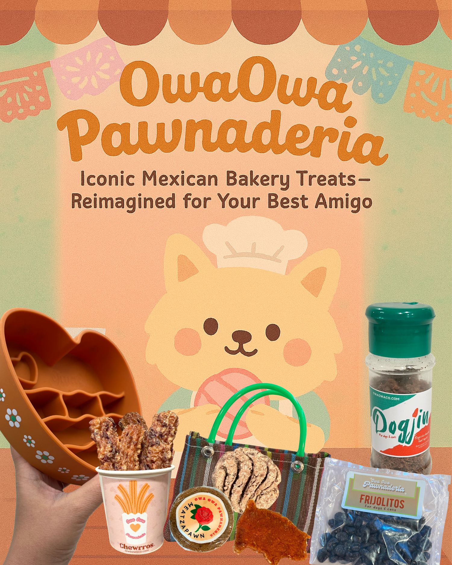 Owa Owa Pawnadería collection graphic with kawaii bakery dog, papel picado, and treats: Chewrros, Meatzapawn, Puerquitos, Dogjin topper, and Frijolitos. Iconic Mexican bakery-inspired dog treats made with real meat and wholesome ingredients.